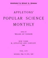 Appletons' Popular Science Monthly, March 1900 Vol. 56, Nov. 1899 to April, 1900
