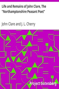 Life And Remains Of John Clare, The 