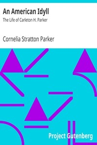 An American Idyll: The Life of Carleton H. Parker