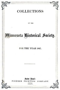 Collections of the Minnesota Historical Society for the Year 1867
