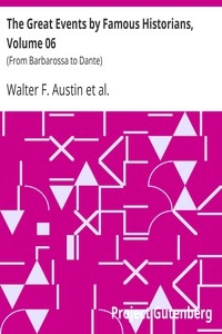 The Great Events by Famous Historians, Volume 06 (From Barbarossa to Dante)