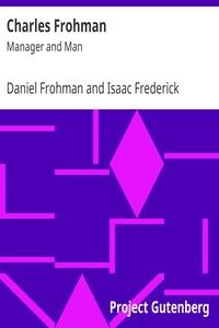 Charles Frohman: Manager and Man