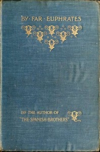 By Far Euphrates: A Tale