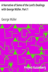 A Narrative of Some of the Lord's Dealings with George Müller. Part 1