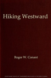 Hiking Westward Being the Story of Two Boys Whose Ambition Led Them to Face Privations and Hardships in Their Quest of a Home in the Great West