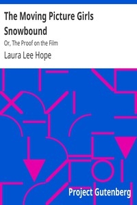 The Moving Picture Girls Snowbound Or, The Proof on the Film