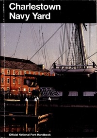 Charlestown Navy Yard: Boston National Historical Park, Massachusetts