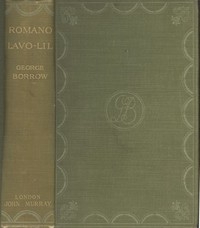 Romano Lavo-Lil: Word Book of the Romany; Or, English Gypsy Language With Specimens of Gypsy Poetry, and an Account of Certain Gypsyries or Places Inhabited by Them, and of Various Things Relating to Gypsy Life in England