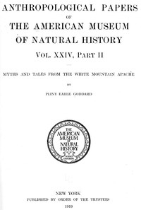 Myths and Tales from the White Mountain Apache Anthropological Papers of the American Museum of Natural History Vol. XXIV, Part II