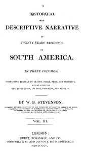 Historical and descriptive narrative of twenty years' residence in South America (Vol 3 of 3) Containing travels in Arauco, Chile, Peru, and Colombia; with an account of the revolution, its rise, progress, and results