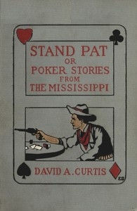 Stand Pat; Or, Poker Stories From The Mississippi