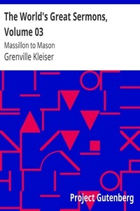 عظات العالم العظيمة ، المجلد 03: Massillon to Mason