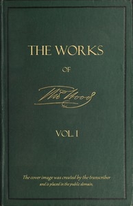 The Works of Thomas Hood; Vol. 01 (of 11) Comic and Serious, in Prose and Verse, With All the Original Illustrations