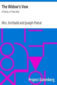 The Widow's Vow: A Farce, In Two Acts