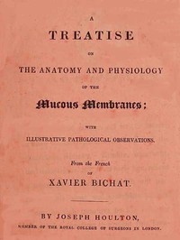 Treatise on the Anatomy and Physiology of the Mucous Membranes With Illustrative Pathological Observations