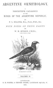 Argentine Ornithology, Volume 2 (of 2) A descriptive catalogue of the birds of the Argentine Republic.