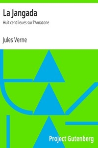 La Jangada: Huit Cent Lieues Sur L'amazone
