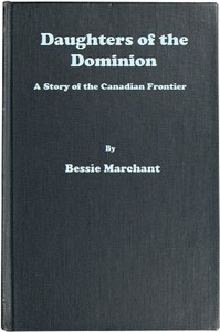 Daughters of the Dominion: A Story of the Canadian Frontier