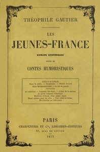 Les Jeunes-France: روايات ساخرة ؛ تليها حكايات مضحكة