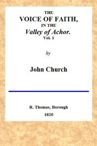The Voice of Faith in the Valley of Achor: Vol. 1 [of 2] being a series of letters to several friends on religious subjects
