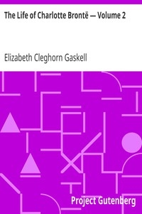 The Life of Charlotte Brontë — Volume 2