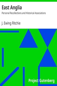 East Anglia: Personal Recollections and Historical Associations