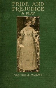 Pride And Prejudice, A Play Founded On Jane Austen's Novel