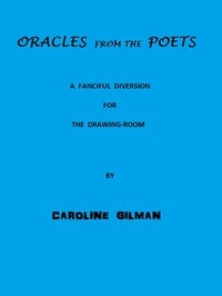 Oracles from the Poets: A Fanciful Diversion for the Drawing Room
