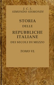 Storia delle repubbliche italiane dei secoli di mezzo, v. 06 (of 16)