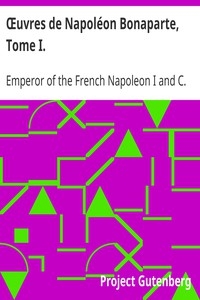 Œuvres de Napoléon Bonaparte, Tome I.