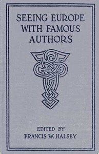 Seeing Europe with Famous Authors, Volume 8 Italy, Sicily, and Greece, Part Two