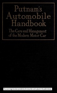 Putnam's Automobile Handbook: The Care and Management of the Modern Motor-Car