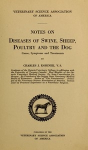 Notes on Diseases of Swine, Sheep, Poultry and the Dog Cause, Symptoms and Treatments