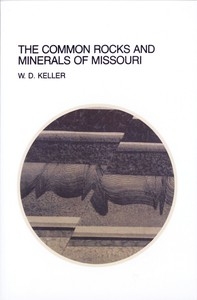 The Common Rocks and Minerals of Missouri