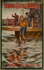 Bernard Brooks' Adventures: The Experience of a Plucky Boy