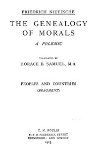 The Genealogy of Morals The Complete Works, Volume Thirteen, edited by Dr. Oscar Levy.