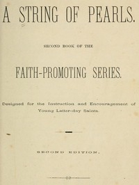 A String of Pearls Second Book of the Faith-Promoting Series. Designed for the Instruction and Encouragement of Young Latter-day Saints
