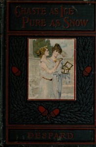Chaste As Ice, Pure As Snow: A Novel