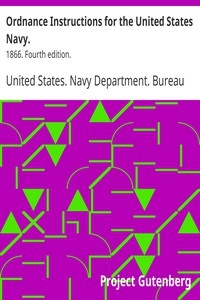 Ordnance Instructions for the United States Navy. 1866. Fourth edition.