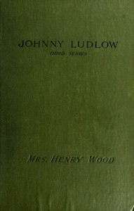 Johnny Ludlow, Third Series