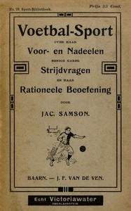 Voetbal-Sport: over haar voor- en nadeelen, eenige harer strijdvragen en haar rationeele beoefening
