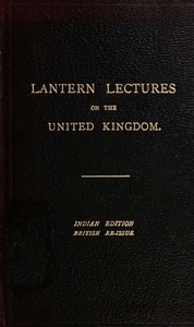 Seven Lectures on the United Kingdom for use in India Reissued for use in the United Kingdom