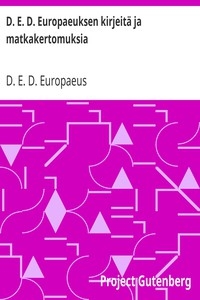 D. E. D. Europaeuksen kirjeitä ja matkakertomuksia