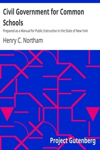 Civil Government for Common Schools Prepared as a Manual for Public Instruction in the State of New York