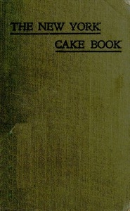 The New York Cake Book: Fifty Recipes by a Famous New York Chef