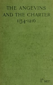 The Angevins and the Charter (1154-1216) The Beginning of English Law, the Invasion of Ireland and the Crusades
