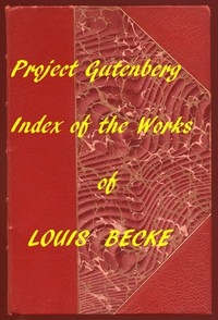The Works of Louis Becke: A Linked Index to the Project Gutenberg Editions