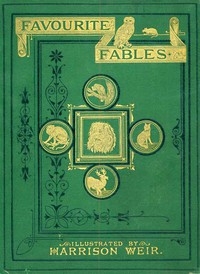 Favourite Fables in Prose and Verse