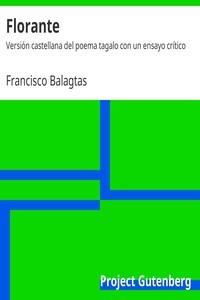 Florante Versión castellana del poema tagalo con un ensayo crítico