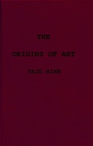 The origins of art; a psychological & sociological inquiry